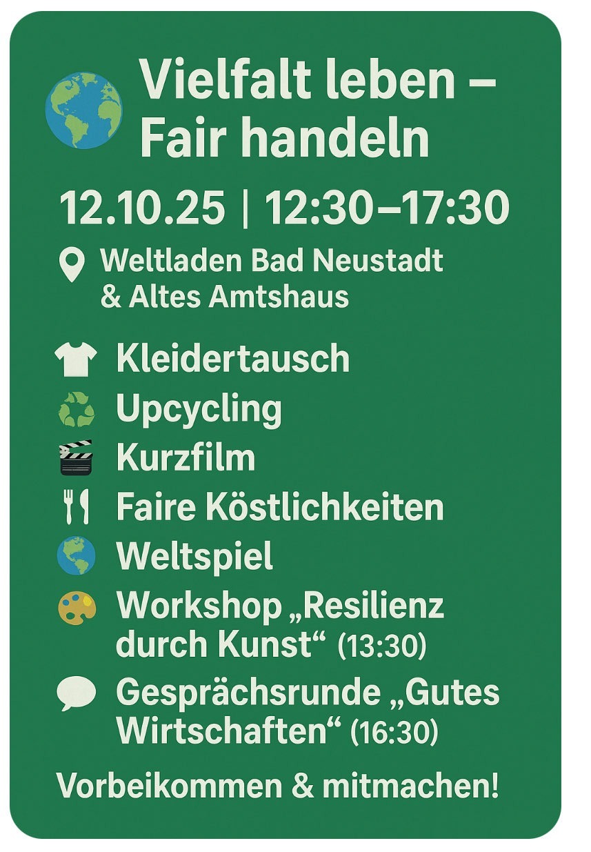 Vielfalt leben - Fair handeln - 12:30 - 17:30 Uhr - Kleidertausch - Upcycling - Kurzfilm - Faire Köstlichkeiten - Weltspiel - Workshop 'Resilienz durch Kunst' - Gesprächsrunde 'Gutes Wirtschaften'